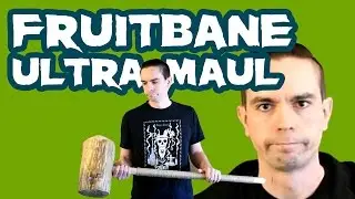 FruitBane Ultra Maul Build