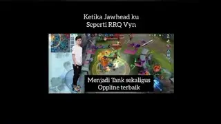 Mobile Legends!!! Ketika Menjadi Jawhead RRQ Vyn❗Tank, fight , opp terbaik❗❗❗