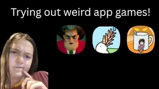 Trying out weird app games(Warning Cringe Reactions).