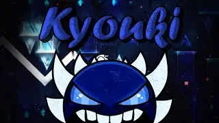 NEW HARDEST // KYOUKI 100% [TOP 10] EXTREME DEMON // GEOMETRY DASH...