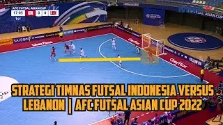 Strategi Timnas Futsal Indonesia Menghadapi Lebanon di AFC Futsal Asian Cup 2022