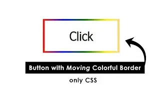 Button with Moving Colorful Border | only CSS