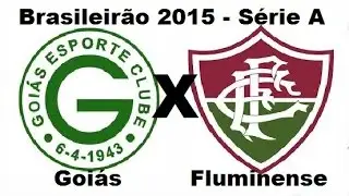 Goias 1 x 2 Fluminense - Brasileirão 2015 - Jogo Completo