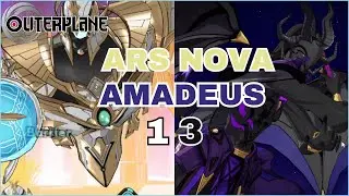 Amadeus & Ars Nova 13 | 3* Clear Guide  - Outerplane