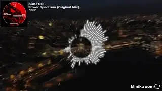 S3KTOR - Power Spectrum (Original Mix) [Klinik Room]