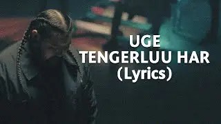 Uge | Tengerluu har (iLyrics)