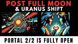 POST Full Moon: The Portal Is OPEN & Uranus Awakens Taurus (This Changes Everything)