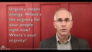 The Question for Today - What is our sense of urgency right now?