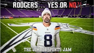 Should the Vikings Pursue Aaron Rodgers? | The JimBob Sports Jam