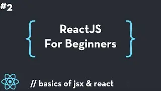 ReactJS For Beginners #2 - Basics of JSX & React
