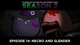 ALTERNATE FUTURE OF SOUTHEAST ASIA | Season 2 Episode 14 - Necro and Slender