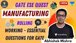 Rolling -Essential Questions for GATE | Metal Forming | Manufacturing | Abhishek Mishra