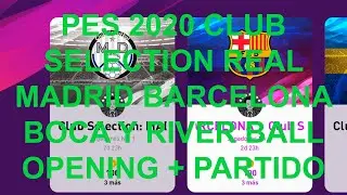 PES 2020 CLUB SELECTION REAL MADRID BARCELONA RIVER PLATE BOCA  y PARTIDO