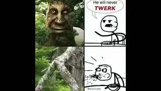 He will never twerk - Wise Mystical Tree