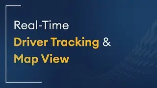 Real-Time Driver Tracking & Map View Tutorial