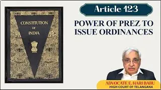 Article 123 Power of Prez to Issue Ordinances |  Indian Constitution by Advocate E. Hari Babu | EHB