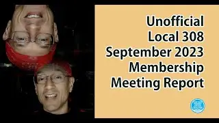 Unofficial September 2023 ATU Local 308 Membership Meeting Report