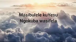 Masibulele kuYesu (lyrics) || itende instrumental || freestyle