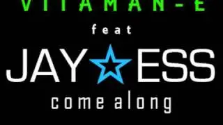 JAY ESS - Come Along (Produced by Vitaman-E)