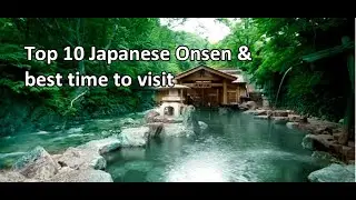 Top 10 Onsen in Japan & Best Times to Visit