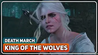 The Witcher 3: Wild Hunt (DEATH MARCH) &bull; PART #9: The King of the Wolves