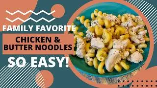 Chicken & Butter Noodles Recipe — Quick, Comforting, and So Delicious! @Life with MiGi and Poppy