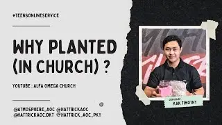 AOC TEENS ONLINE SERVICE 8 OKTOBER 2022  - Why Planted ( in church )