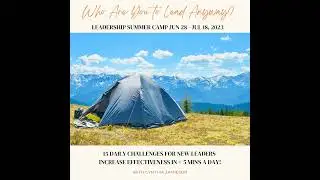 E35:  Leadership Summer Camp Challenge: Day 11 The Power of Yes, and...