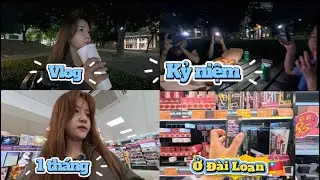 Vlog Du Học Sinh| Mới đây đã sang Đài Loan 🇹🇼 được 1 tháng rồi sao ??