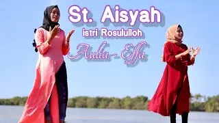Aisyah Istri Rasulullah (Cover) Effa feat. Aulia
