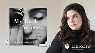 My Dark Vanessa by Kate Elizabeth Russell (Audiobook Excerpt)