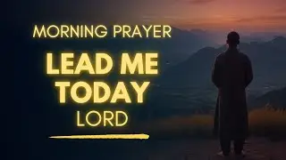 Let God Guide Your Steps Today | Morning Prayer