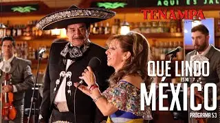 T1E53 | QUÉ LINDO ES MI MÉXICO | PROGRAMA 53 MARY SÁNCHEZ JUAN VALENTÍN