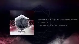 Stavesail // Drowning in the Wake (feat. Adam Blea) (Official Audio)