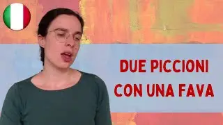 Prendere due piccioni con una fava || Podcast in italiano semplice || Episodio 171