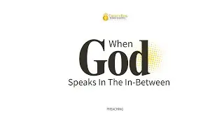 When God Speaks In The In-Between | 25 January 2026 Preaching | Christ is King UK