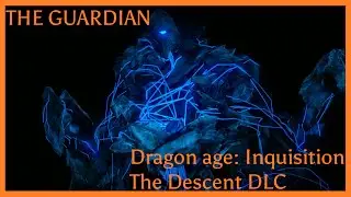Dragon Age: Inquisition - The guardian, The descent DLC
