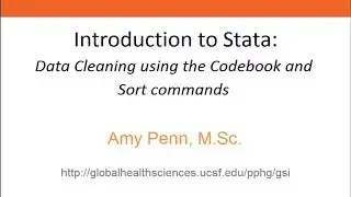Introduction to Stata - Data Cleaning using the Codebook and Sort Commands