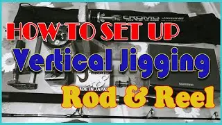 How to Set Up Vertical Jigging Rod & Reel