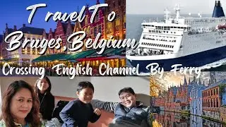 Trip To Bruges, Belgium/ Travel by Ferry / Road Trip Ep 1 /Bahadi Fam Let's Go & Explore VLOG #139