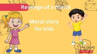 Revenge of a friend | Moral story for kids | short story with cinnamon kids