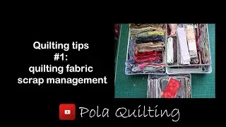 Quilting tips #1: quilting fabric scrap management- leftover fabric ideas, easy patchwork.