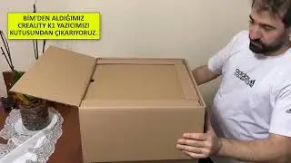 Bim'de satılan 3D Yazıcı Aldık - Creality K1 3 Boyutlu Yazıcı Kutu Açılışı ve Kurulumu