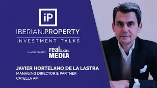 JAVIER HORTELANO DE LA LASTRA | CATELLA AM |  IBERIAN PROPERTY TALKS