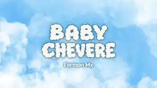 Fermon Mx - Baby Chevere (Video Oficial)