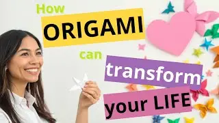 TOP 10 reasons to start ORIGAMI (it will change your life!)