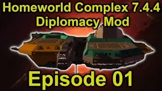 Going Old School and Modifying Mods! | Homeworld 2 Complex 7.4.4 Deplomacy Mod | Episode 1