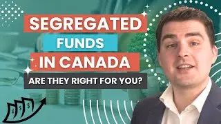 Segregated Funds in Canada: Are They Right For You?
