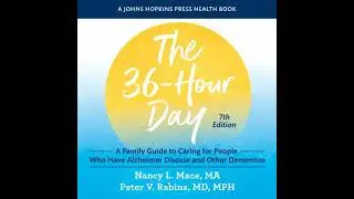 36-Hour Day: A Family Guide to Caring for People Who Have Alzheimer Disease and Other Dementias,