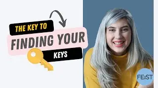 The Key to Finding Your Keys - Claire Bouvier | FEiST